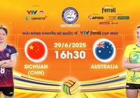 Link trực tiếp bóng chuyền VTV Cup hôm nay 29/6: Tứ Xuyên Trung Quốc vs Úc