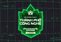 Lịch thi dấu CKTG TFT mùa 14 Tactician's Crown Thành Phố Công Nghệ