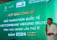 Giải Marathon Quốc tế “Vietcombank Mekong Delta” tỉnh Hậu Giang lần thứ V - năm 2024 có cung đường mới toanh