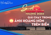 Giải chạy mới Sunset Champion21 Halong tổ chức đúng dịp nghỉ lễ 30/4-1/5