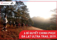 6 bí kíp giúp bạn hoàn thành Đà Lạt Ultra Trail