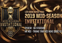 Chính thức mở bán vé Vòng Play-in (tại HCM) và Vòng bảng (tại HN) MSI 2019