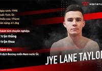 Võ sĩ Jye Lane Taylor sẽ xuất hiện tại Victory 8 là ai?