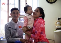 Bà mẹ bỉm sữa Nguyễn Thị Huyền: Con không lạ mẹ, đoàn tụ “ông xã quốc dân” sau kỳ tích SEA Games 30