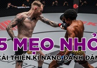 5 mẹo nhỏ để cải thiện kĩ năng đánh đấm từ nhà vô địch thế giới