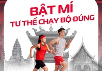 Tư thế chạy bộ đúng cách cho VĐV dự Viettel Marathon