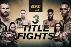 Bom tấn UFC 259 công bố lịch thi đấu: 3 trận tranh đai, 4 nhà vô địch
