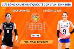 Link trực tiếp cúp bóng chuyền VTV9 Bình Điền hôm nay 17/5: Hà Nội Tasco Auto vs Suwon
