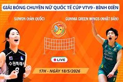 Link trực tiếp cúp bóng chuyền VTV9 Bình Điền hôm nay 18/5: Gunma Green Wings vs Suwon City