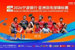 Lịch thi đấu cầu lông Giải vô địch châu Á 2026 mới nhất ngày 07/04