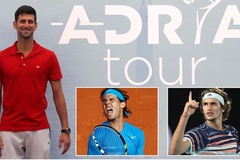 Sáng lập Adria Tour, Djokovic "phớt lờ" Nadal và Federer?