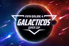 Galacticos Super Cup: Đại chiến giữa các đại gia FIFA Online 4