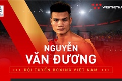 Võ sĩ Nguyễn Văn Đương của đội tuyển Boxing Việt Nam là ai?