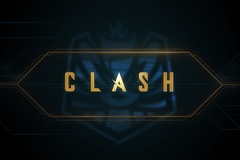 Clash LMHT chính thức trở lại vào ngày 22 - 23/2