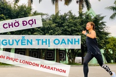 Nguyễn Thị Oanh tích cực tập luyện giữa đại dịch COVID 19 chờ ngày chinh phục London Marathon