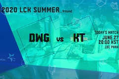 Kết quả LCK Mùa Hè 2020 hôm nay 27/6: KT vs DWG