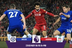 Ngôi sao nào định đoạt trận "chung kết Top 4" Chelsea - Liverpool?