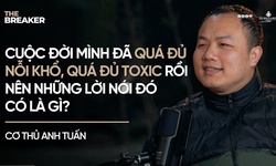 PODCAST THE BREAKER: Nguyễn Anh Tuấn - Tkon đứng dậy sau những biến cố thế nào?