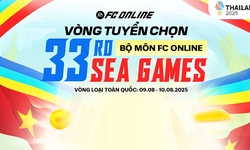 Lịch thi đấu vòng tuyển chọn SEA Games 33 nội dung FC Online