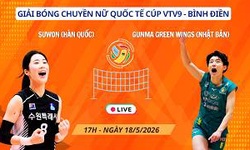 Link trực tiếp cúp bóng chuyền VTV9 Bình Điền hôm nay 18/5: Gunma Green Wings vs Suwon City