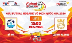 Link xem trực tiếp futsal HDBank VĐQG 2026: Hà Nội vs Luxury Hạ Long