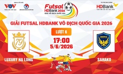 Link xem trực tiếp futsal HDBank VĐQG 2026: Luxury Hạ Long vs Sahako