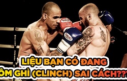 Sai lầm phổ biến của võ sĩ Muay Thái khi tập ôm ghì (clinch)