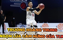 Sự khác biệt đến từ Trương Hoàng Trung của Thang Long Warriors