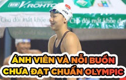 Ánh Viên và nỗi buồn chưa thể đạt chuẩn Olympic