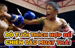 Độ tuổi nào phù hợp để chiến đấu Muay Thái?