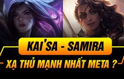 Samira và Kai'sa bị nerf mạnh ở bản cập nhật LMHT 11.4