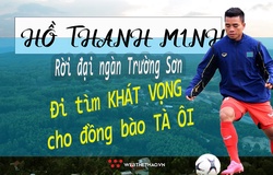 Hồ Thanh Minh: Rời xa đại ngàn Trường Sơn, đi tìm khát vọng cho đồng bào Tà Ôi