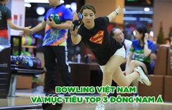 Bowling Việt Nam và mục tiêu top 3 Đông Nam Á 