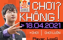 Chơi không? - Sự trở lại đỉnh cao của Low G cùng Liên Quân Mobile tại Clash of Campus
