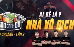 AoE: Bốn cái tên cuối cùng góp mặt ở vòng chung kết Cơm Canh Cà lần 2