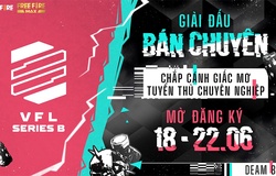 VFL Series B - Garena tạo cơ hội lên chuyên nghiệp cho game thủ Free Fire