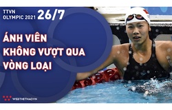 Nhật ký đoàn Thể thao Việt Nam tại Olympic Tokyo ngày 26/7