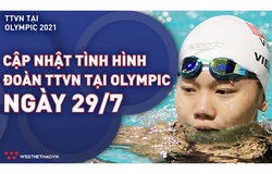 Nhật ký đoàn Thể thao Việt Nam tại Olympic Tokyo ngày 29/7