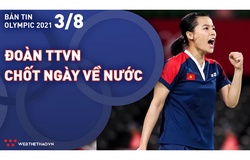 Nhịp đập Olympic 2021 | 03/08: Đoàn Thể thao Việt Nam chốt ngày về nước