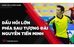 Dấu hỏi lớn phía sau tượng đài cầu lông Nguyễn Tiến Minh