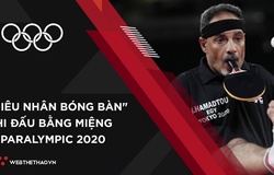 "Siêu nhân" bóng bàn 48 tuổi thi đấu bằng miệng ở Paralympic 2020