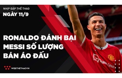 Nhịp đập Thể thao 11/09: Ronaldo đánh bại Messi số lượng bán áo đấu trước trận ra mắt MU