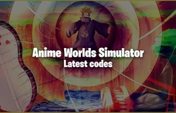 Code Anime Worlds Simulator mới nhất 2021 trên Roblox