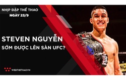 Nhịp đập Thể thao 23/09: Võ sỹ gốc Việt Steven Nguyễn sẽ sớm được lên sàn UFC?