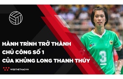 Hành trình trở thành chủ công số 1 của "khủng long" Thanh Thúy | Tạp chí bóng chuyền