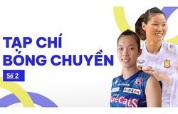 Tạp chí bóng chuyền | số 2 | Huyền thoại Ngọc Hoa và sự khởi đầu mới của khủng long Thanh Thuý