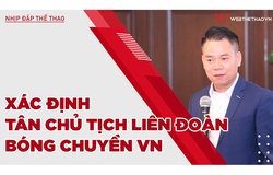 Xác định tân Chủ tịch Liên đoàn Bóng chuyền Việt Nam, đặt mục tiêu cực khủng tại SEA Games 31