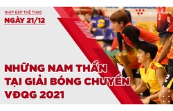 Nhịp đập thể thao | 22/12: Top 5 nam thần bóng chuyền đốn tim NHM tại giải VĐQG 2021