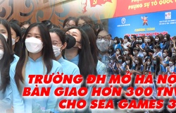 Trường ĐH Mở Hà Nội bàn giao hơn 300 tình nguyện viên cho BTC SEA Games 31