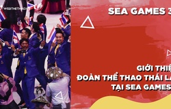 Giới thiệu đoàn thể thao Thái Lan tại SEA Games 31